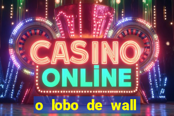 o lobo de wall street filme online